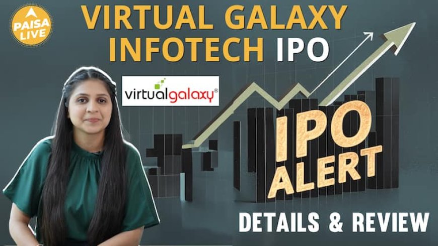 IPO ALERT: Virtual Galaxy Infotech IPO में जाने Price Band, Allotment Status & Full Review I PaisaLive