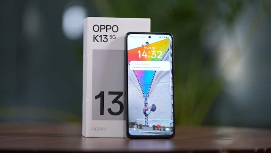 बैटरी से लेकर परफॉर्मेंस तक: OPPO K13 का दमदार धमाका, ₹20,000 से कम में सबसे OverPowered स्मार्टफोन !