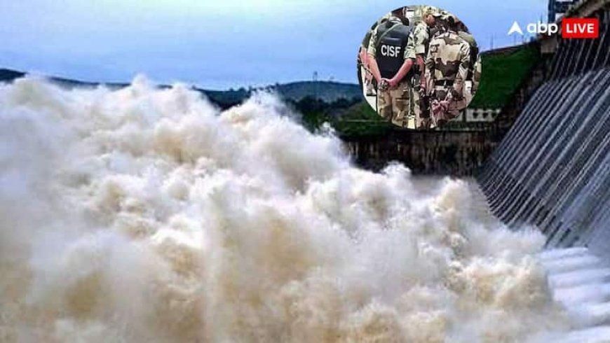 भाखड़ा डैम की सुरक्षा को लेकर मोदी सरकार का बड़ा कदम, जानें क्यों की गई CISF की तैनाती?
