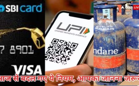 UPI और LPG से लेकर SBI कार्ड तक... आज से बदल गए ये नियम, जानें क्या होगा आप पर इसका असर