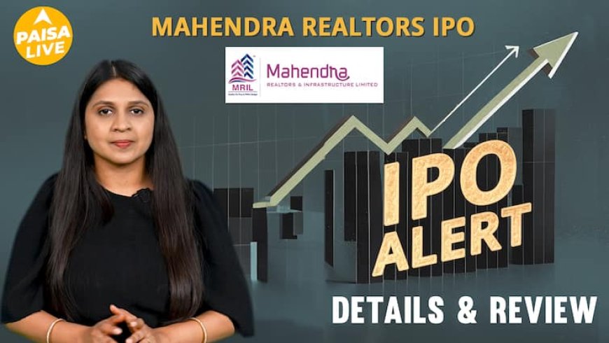 IPO Alert: Mahendra Realtors IPO GMP, Price और Detailed Review | Paisa Live