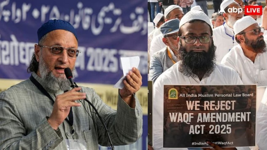 जंतर-मंतर पर वक्फ कानून के खिलाफ प्रदर्शन, ओवैसी बोले- 'यह संपत्तियों की हिफाजत नहीं कर पाएगा'