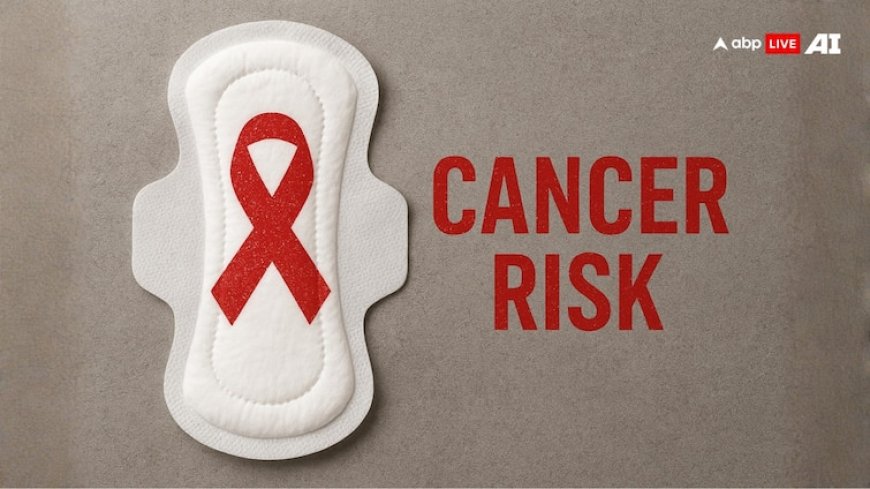 Sanitary Pads increase Cancer Risk: सेनेटरी पैड ज्यादा देर पहनने से हो जाता है कैंसर? एक्सपर्ट से जानें