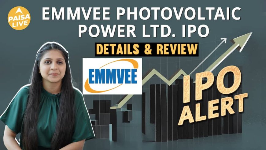 Emmvee Photovoltaic Power Ltd. IPO में Invest करने से पहले जानें price band, subscription और GMP|
