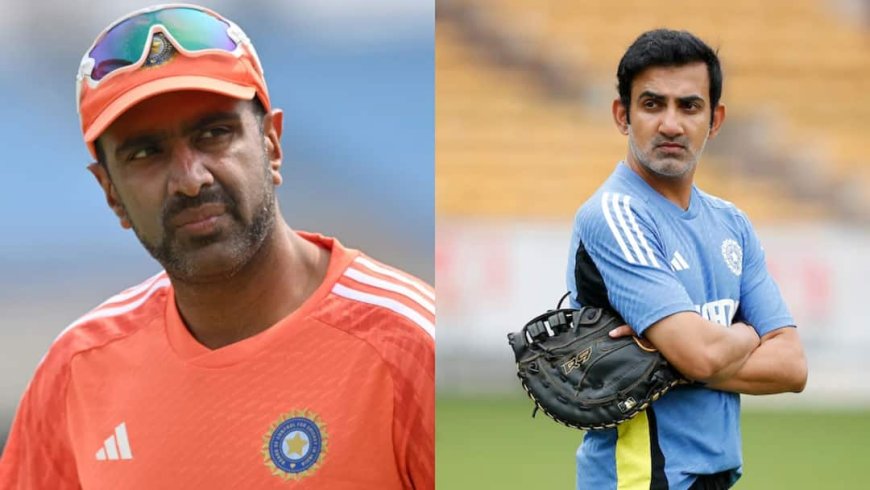 गौतम गंभीर पर भड़के रविचंद्रन अश्विन, ये ऑलराउंडर है वजह; कहा- वो खुद की पहचान...