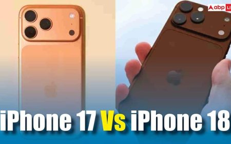 iPhone 18 Vs iPhone 17: Apple के नए मॉडल में होगा अलग, जानिए हो सकता हैं ये 6 बड़े बदलाव