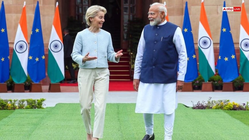 मदर ऑफ ऑल ट्रेड डील के बाद भारत-EU का जॉइंट स्टेटमेंट, लाखों नौकरियां आएंगी, 2 अरब लोगों के बीच होगा व्यापार