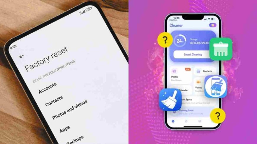 फोन स्लो हो गया है? Factory Reset या Cleaning Apps, कौन सच में बढ़ाता है परफॉर्मेंस, जानिए पूरा सच