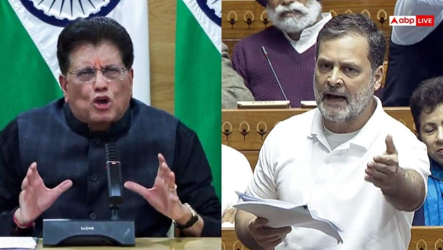 'राहुल गांधी ने चीन के साथ FTA कर किया था पाप, PM मोदी ने बचाया', ट्रेड डील पर बोलते वक्त कांग्रेस पर बरसे पीयूष गोयल