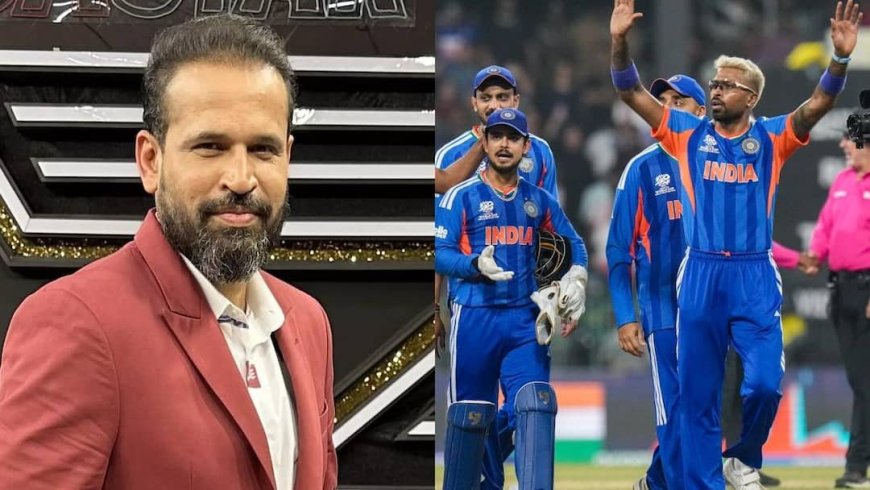 'इंशाअल्लाह टीम इंडिया फाइनल में...', यूसुफ पठान ने दिया बड़ा बयान; जो कहा उससे पूरा देश होगा खुश