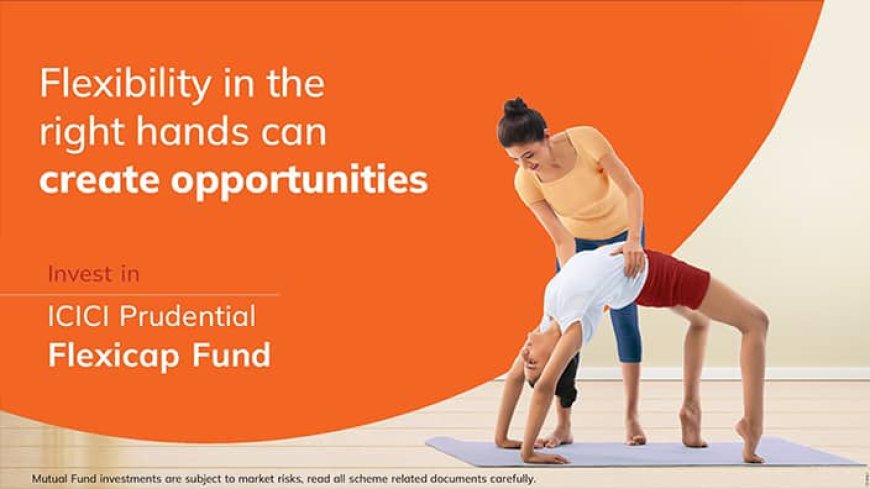 ICICI Prudential Flexicap Fund: ऐसी ओपन-एंडेड इक्विटी स्कीम, जिसमें मार्केट कैपिटलाइजेशन, थीम और सेक्टर में इन्वेस्ट की है फ्लेक्सिबिलिटी