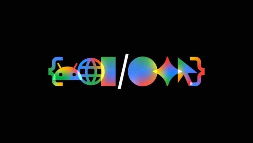 Google I/O 2026: मई में होने वाले 5 बड़े ऐलान जो मचा सकते हैं हलचल, अभी जानिए सब कुछ