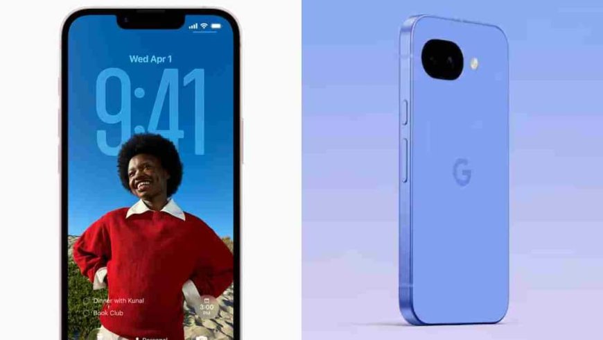Apple iPhone 17e Vs Google Pixel 10a: खरीदने से पहले जान लें ये 5 बड़े फर्क, वरना हो सकती है बड़ी गलती!