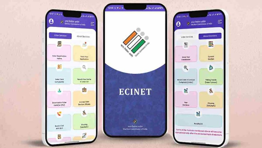 क्या है ECI-Net ऐप? जानिए इसके फीचर्स और इस्तेमाल करने का तरीका