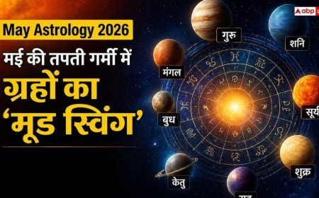May Astrology 2026: मई की तपती गर्मी में ग्रहों का मूड स्विंग, जानें कब कौन-सा ग्रह बदलेगा राशि, दिखाएगा क्या तेवर