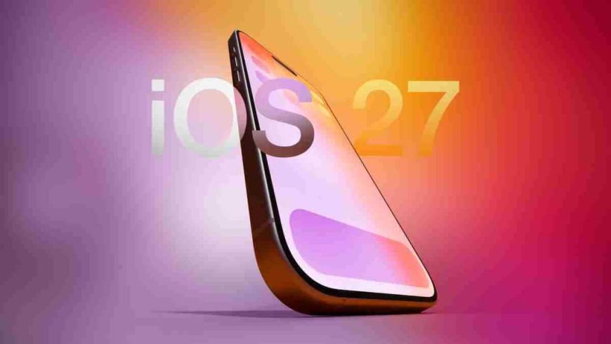 iOS 27 में होगा बड़ा धमाका! iPhone यूजर्स के लिए आने वाले हैं ये जबरदस्त फीचर्स, देखें पूरी लिस्ट