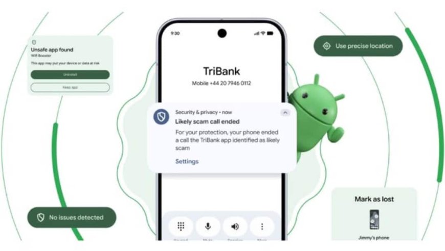 मालवेयर और स्कैम की नहीं रहेगी कोई चिंता, Android 17 में मिलेंगे फुलप्रूफ सिक्योरिटी फीचर्स
