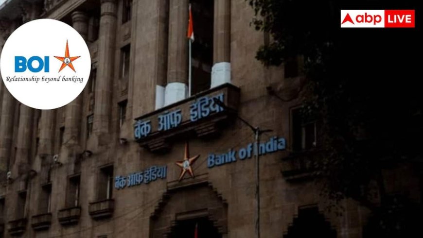 Bank of india में 779 पदों पर भर्ती, आवेदन की आखिरी तारीख 20 जुलाई 