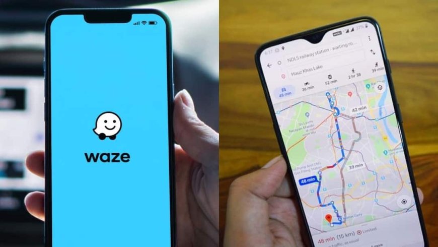Waze और Google Maps में क्या होता है अंतर? जानिए किस्मे मिलते हैं एडवांस फीचर्स
