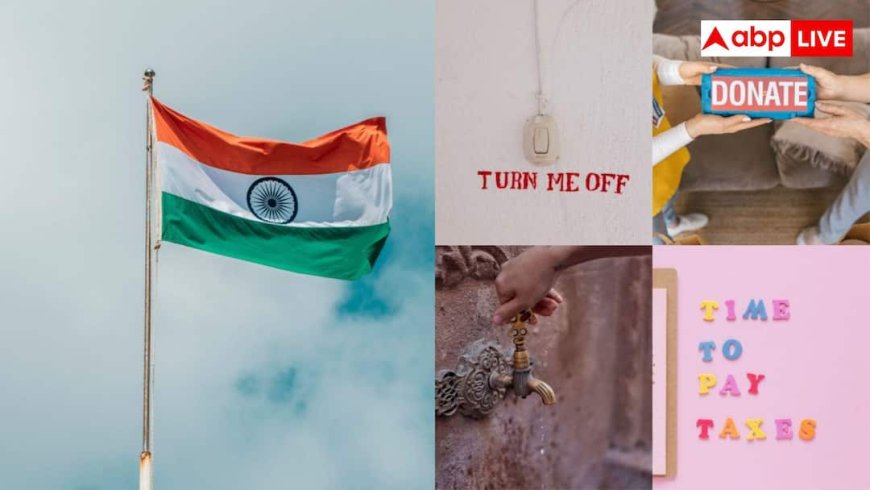 Independence Day 2026:15 अगस्त पर हर भारतीय को करने चाहिए ये 15 संकल्प, पढ़ें पूरी लिस्ट