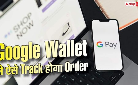 Shopping के बाद Tracking आसान, Google Wallet दिखाएगा पूरा ऑर्डर स्टेटस