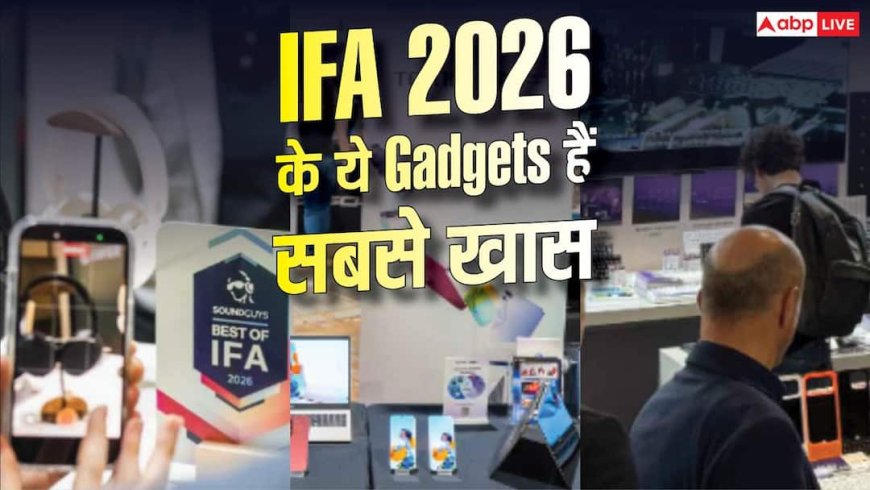 IFA 2026 के Top Gadgets, Laptop से Robot तक सब खास